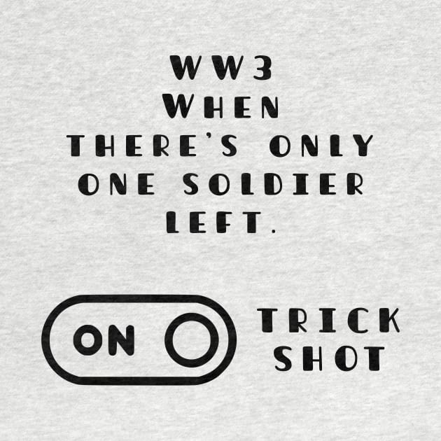 Funny Trick Shot Mode On In WW3 by TATOH